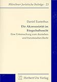 Die Akzessorietät im Bürgschaftsrecht Eine Untersuchung zum deutschen und französischen Recht (Münchner Juristische Beiträge)