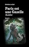 Paris est une Gazelle: Tome 3 La Bible de Kundalini (French Edition)