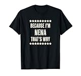 Because I'm - NENA - That's Why | Funny Cute Name Gift - T-S