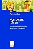 Kompetent führen: Wirksam kommunizieren, Mitarb