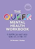 The Queer Mental Health Workbook: A Creative Self-Help Guide Using CBT, CFT and DBT (English Edition)