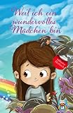 Weil ich ein wundervolles Mädchen bin: inkl. Hörbuch! Mehr Mut, Selbstvertrauen und innere Stärke durch einzigartige, inspirierende Geschichten. Mutmachgeschichten für Mädchen. Von Lehrern empfohlen!