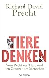 Tiere denken: Vom Recht der Tiere und den Grenzen des M