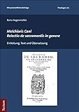 Melchioris Cani Relectio de sacramentis in genere: Einleitung, Text und Übersetzung (Wissenschaftliche Beiträge aus dem Tectum Verlag: Theologie 12)