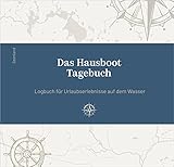 Das Hausboot Tagebuch: Logbuch für Urlaubserlebnisse auf dem W