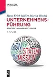 Unternehmensführung: Strategie – Management – Praxis (De Gruyter Studium)