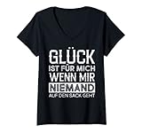 Damen Glück ist für mich wenn mir niemand auf den Sack geht T-Shirt mit V