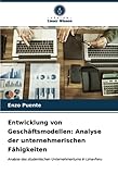 Entwicklung von Geschäftsmodellen: Analyse der unternehmerischen Fähigkeiten: Analyse des studentischen Unternehmertums in L