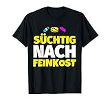 Süchtig nach Feinkost T-S