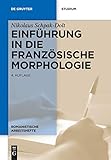 Einführung in die französische Morphologie (Romanistische Arbeitshefte, 36, Band 36)