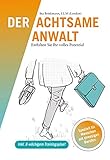 Der achtsame Anwalt: Entfalten Sie I