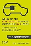 Wenn Sie ein Elektroauto kaufen, müssen Sie das lesen: Ultimative Antworten auf alle Fragen rund um das Thema Elektromobilität. Plus: Die 50 besten Elektrofahrzeuge, die Sie jetzt kaufen kö