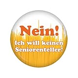 Kiwikatze® Sprüche - Nein! Ich will keinen Seniorenteller! - 37mm Button Pin Ansteckbutton Rente als Geschenk oder Mitbringsel zum Ruhestand oder Geburtstag