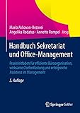Handbuch Sekretariat und Office-Management: Praxisleitfaden für effiziente Büroorganisation, wirksame Chefentlastung und erfolgreiche Assistenz im Manag