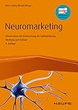 Neuromarketing: Erkenntnisse der Hirnforschung für Markenführung, Werbung und Verkauf (Haufe Fachbuch 68)