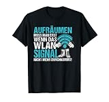 Aufräumen muss man wenn kein WLAN Signal mehr Durchkommt T-S