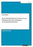 Social Media Marketing. Definition und Überblick über die wichtigsten Social-M
