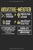 Industrie-Meister: Notizbuch Planer Tagebuch Schreibheft Notizblock - Geschenk-Idee für Angestellte, Schüler, Studenten, Arbeiter. Büro Lustiger ... x 22.9 cm, 6' x 9', 120 Seiten Liniert )