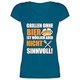 Grill - Grillen ohne Bier ist Nicht sinnvoll weiß - S - Türkis - Kurzarm - XO1525 - Damen T-Shirt mit V