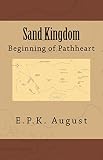 Sand Kingdom: Beginning of Pathheart (English Edition)