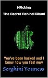 HACKING The Secret Behind iCloud Hacking (English Edition)