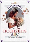 Perlen-Reihe, Bd. 323: Das Hochzeits-ABC. Von Accessoires bis Zy