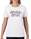 Comedy Shirts - Kann ich so nicht beurteilen, müsste ich nackt sehen. - Damen T-Shirt - Weiss/Lila-Fuchsia Gr. M