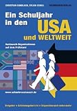 Ein Schuljahr in den USA UND WELTWEIT: Austausch-Organisationen auf dem Prü