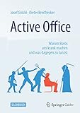 Active Office: Warum Büros uns krank machen und was dageg