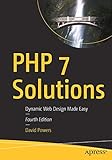 PHP 7 Solutions: Dynamic Web Design Made Easy