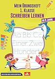 Mein Übungsheft 1. Klasse Schreiben lernen: ab 6 Jahre / von Eltern und Lehrern emp