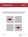 Praxishandbuch Prozessmanagement: Das Standardwerk auf Basis des BPM Framework ibo-Prozessfenster® (Schriftenreihe ibo 9)