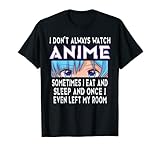 Ich schaue nicht immer Anime Lustige Anime Girls Teens Women T-S