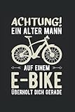 Fahrrad Achtung Ein Alter Mann Auf Einem EBike Überholt Dich: 6x9 Notizb