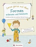 Lerne gerne mit Max: Formen erkennen und benennen | Entdecke mit Max die wunderbare Welt der Formen: Mitmachbuch zum Formen lernen ab 2 Jahren | ... | Formen und Farben lernen | V