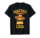 Nacho Average Lina Personalisierter Name Lustiger Taco T-S