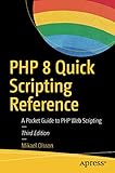 PHP 8 Quick Scripting Reference: A Pocket Guide to PHP Web Scripting