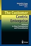 The Customer Centric Enterprise: Advances In Mass C