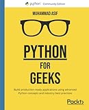 Python for Geeks: Build production-ready applications using advanced Python concepts and industry best p