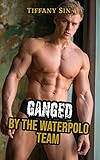 Ganged By The Water Polo Team (English Edition)