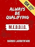 ALWAYS BE QUALIFYING: MEDDIC, MEDDPICC (English Edition)