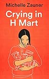 Crying in H Mart (English Edition)