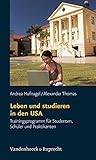 Leben und studieren in den USA. Trainingsprogramm für Studenten, Schüler und Praktikanten (Handlungskompetenz im Ausland)