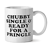 NA Chubby Single & bereit für eine Pringle Happy Marriage Love Break-up Beliebte Neuheit Office Inspirational Ceramic Coffee Tea Cup Mug