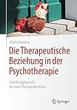 Die Therapeutische Beziehung in der Psychotherapie: Vom Erstgespräch bis zum Therapieab