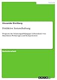 Prädiktive Instandhaltung: Prognose der belastungsabhängigen Lebensdauer von Maschinen, Werkzeugen und Komp