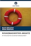 RISIKOBASIERTER ANSATZ: IM INTEGRIERTEN SICHERHEITSMANAGEMENT