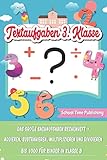 Textaufgaben 3. Klasse: Das große Sachaufgaben Rechenheft - Addieren, Subtrahieren, Multiplizieren und Dividieren bis 1000 für Kinder in Klasse 3