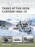 Tanks at the Iron Curtain 1960–75 (New Vanguard) (English Edition)
