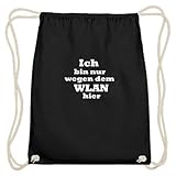 SPIRITSHIRTSHOP Ich Bin Nur Wegen Dem WLAN Hier. - Internet, Internetzugang, Wifi, Surfen, Kostenlos, Geld - Baumwoll Gymsac -37cm-46cm-Schw